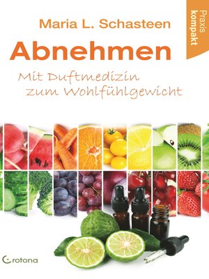 cover image of Abnehmen--Mit Duftmedizin zum Wohlfühlgewicht